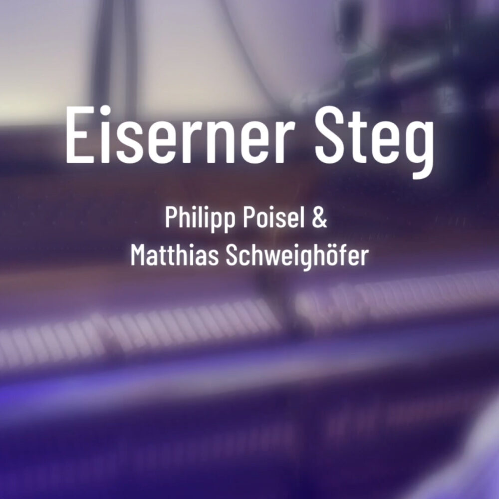Eiserner Steg – Philipp Poisel & Matthias Schweighöfer