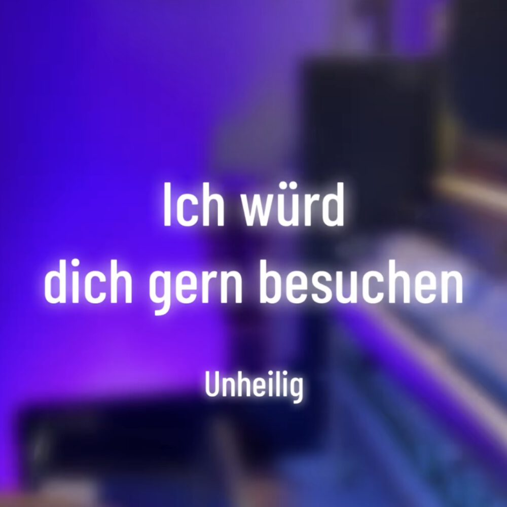 Ich würd dich gern besuchen – Unheilig