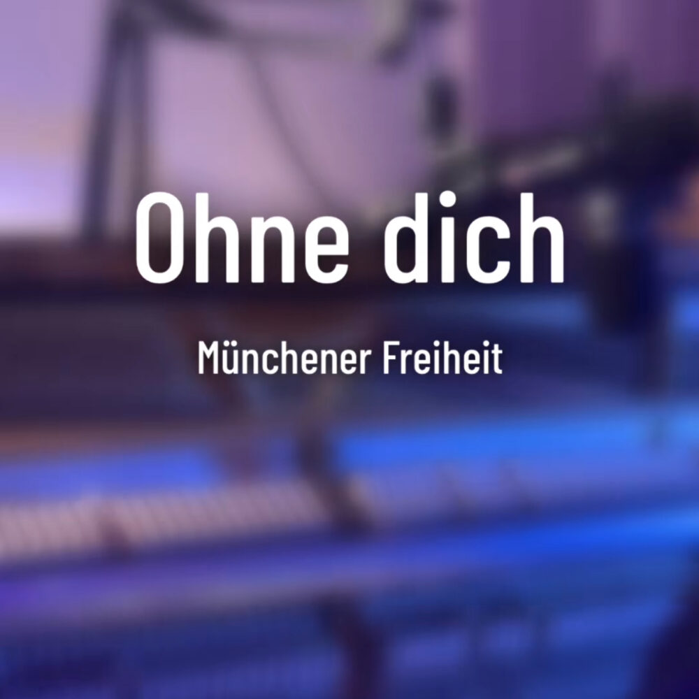 Ohne dich (schlaf ich heut Nacht nicht ein) – Münchener Freiheit